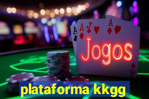 plataforma kkgg